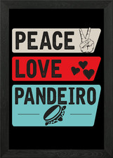 Peace Love Pandeiro Framed