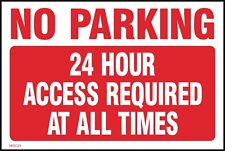 No Parking 24hr Access required at all times  Sign, Sticker -All Sizes (MISC29)