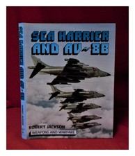JACKSON, Robert (1941 Sea Harrier and AV-8B / Robert JACKSON 1989 First Editio