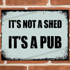 NOT A SHED Funny Metal Signs