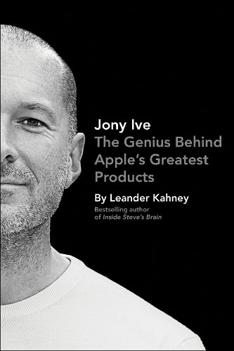 Jony ive the genius behind - ive:,