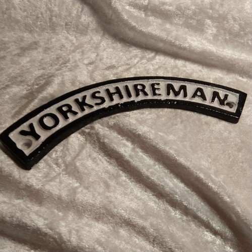 Yorkshireman cast iron sign - "yorkshireman",
