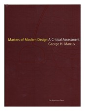 MARCUS, George H. Masters of modern design : a critical assessment / by George h