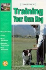 Guide to Training Your Own Dog, Kyrk, Matthew Van, Used; Good Book