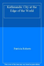 Kathmandu: City at the Edge of