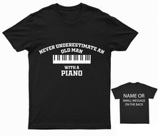 Never underestimate an old man with a piano T-Shirt
