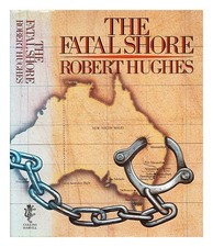 HUGHES, ROBERT (1938-2012) Die Fatale Küste 1987 Erste Auflage Gebunden
