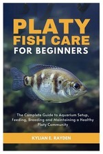 Platy Fish Care for Beginners