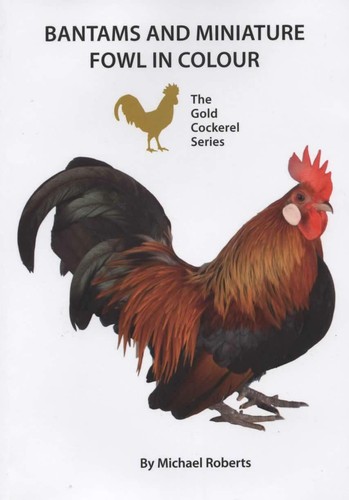 Bantams and miniature fowl - bantams,
