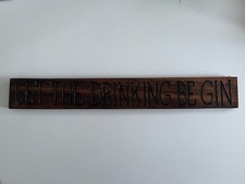 "LET THE DRINKING BE GIN" 59cm