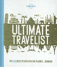 Lonely Planet's Ultimate Travelist: The 500 Best Places on the Planet...Ranked