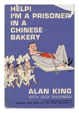 KING, ALAN (1927-2004) Help! I'm a Prisoner in a Chinese Bakery [By] Alan King w