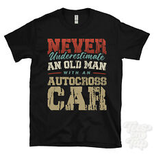 NEVER UNDERESTIMATE AN OLD MAN WITH AN AUTOCROSS CAR FUNNY T-SHIRT IDEAL GIFT