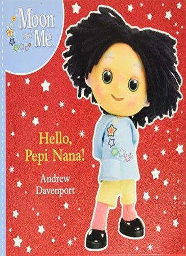 Hello pepi nana moon - (moon, and