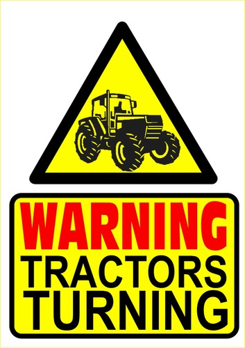Warning tractors turning - warning, ~~