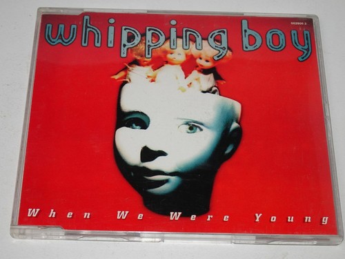 Whipping boy when were - when, we