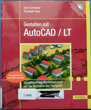 Gestalten mit AutoCAD / LT - Grundlagen und Workshops rund um die Techniken