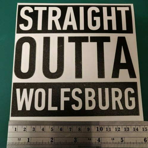 Straight outta wolfsburg - wolfsburg,