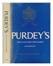 Beaumont, Richard Purdey's: Le Armi E La Famiglia / Richard Beaumont 1991 Har