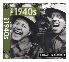 BRITAIN IN PICTURES The 1940s First Edition Paperback