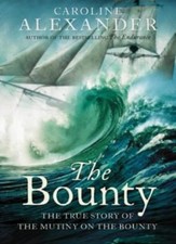 The Bounty: The True Story of the Mutiny on the Bounty,Caroline Alexander