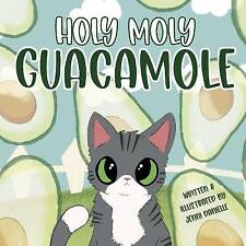 Holy Moly Guacamole by Jenni Danielle (author), Jenni Danielle (illustrator)
