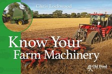 Know Your Farm Machinery (Old Pond Books) 43 Machines including Tractors, Ploug