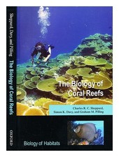 Sheppard, Charles (charles R. C The biology of coral reefs / charles Sheppard