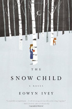 The Snow Child: A Novel (Pulitzer Prize in Letters: Fiction... - Ivey, Eowyn