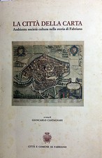  (Fabriano) LA CITTÀ DELLA CARTA  Di G. Castagnari 1986