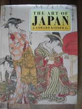 The Art of Japan by J.Edward Kidder Jr. Hardback Book The Cheap Fast Free Post