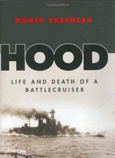 Hood: Life and Death of a Battlecruiser by Chesneau, Roger Hardback Book The