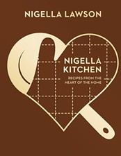 Nigella Kitchen: Recipes from the Heart of the Home (Nigella Col