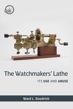 The Watchmakers' Lathe Its Use