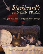Blackbeard's Sunken Prize: The 300-Year Voyage . Wilde-Ramsing, Carnes-McNau<|