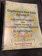 Digitizing's Sew Easy by Cynthia Hogan 2009 Workbook PE Design 8 Palette Version