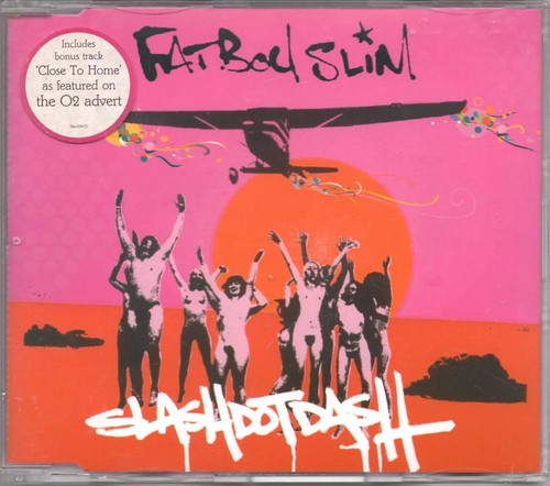 Fatboy slim slash - slim, dot
