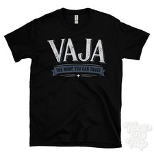 VAJA THE NAME YOU CAN TRUST