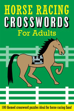 Horse Racing Crosswords for Adults: 100 Themed Crossword Puzzle Ideal for Horse 