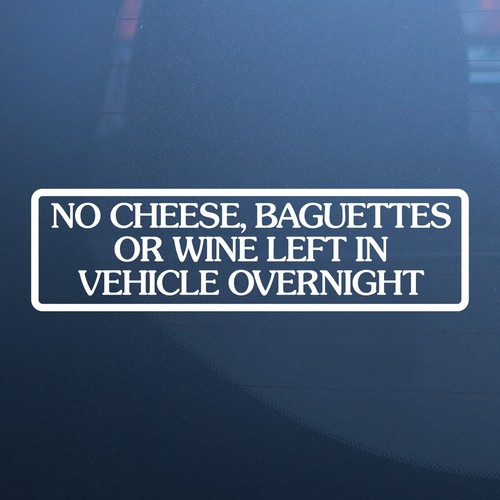 Cheese baguettes left in - no,
