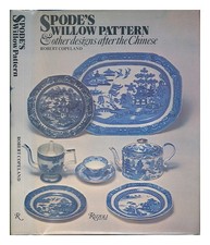 COPELAND, ROBERT Spode's Willow Pattern & Other Designs after the Chinese / Robe