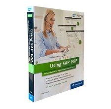Using SAP ERP (an introduction for Beginners & Business Users) 3rd edition