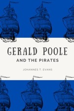 Gerald Poole and the Pirates, Evans, Johannes T.