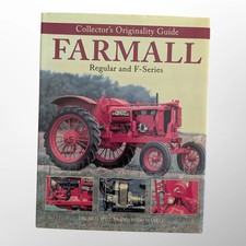 Farmall Regular and F-Series: Collector's Originality Guide (Original Series)