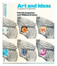 CARPENTER, PATRICK. GRAHAM, WILLIAM (1923 Art and ideas : an approach to Art