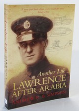 Another Life: Lawrence After Arabia - Andrew B. Simpson  2011