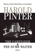 The Caretaker / the Dumb Waiter (Pinter, Harold) By Harold Pinter