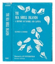DORMER, ELINORE M. The Sea Shell Islands : a history of Sanibel and Captiva 1987