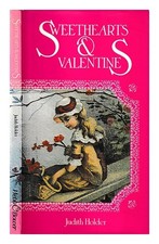 Holder, Judith Sweethearts & valentines / Judith Holder 1980 First Edition Hardc