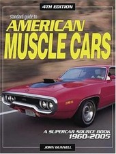 Standard Guide to American Muscle Cars: A Supercar Source Book 1952-2005, , 9780